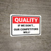 Quality: If we don't our competitors will Landscape - Wall Sign