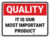 Quality: It is Our Most Important Product Landscape - Wall Sign