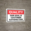 Quality: Our Goal Is Customer Satisfaction Landscape - Wall Sign Quality: Our Goal Is Customer Satisfaction Landscape - Wall Sign