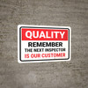 Quality: Remember The Next Inspector Landscape - Wall Sign Quality: Remember The Next Inspector Landscape - Wall Sign
