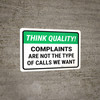 Think Quality: Complaints Are Not The Type Of Calls We Want Landscape - Wall Sign Think Quality: Complaints Are Not The Type Of Calls We Want Landscape - Wall Sign