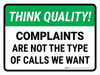 Think Quality: Complaints Are Not The Type Of Calls We Want Landscape - Wall Sign Think Quality: Complaints Are Not The Type Of Calls We Want Landscape - Wall Sign