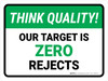 Think Quality: Our target is zero rejects Landscape - Wall Sign