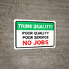 Think Quality: Poor Quality Poor Service No Jobs Landscape - Wall Sign