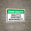 Think Quality: Quality Is Everyone's Responsibility Landscape - Wall Sign Think Quality: Quality Is Everyone's Responsibility Landscape - Wall Sign