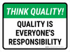 Think Quality: Quality Is Everyone's Responsibility Landscape - Wall Sign Think Quality: Quality Is Everyone's Responsibility Landscape - Wall Sign