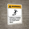Warning: Walking Standing On Conveyor Covers Cause Injury - Wall Sign