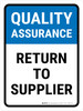 Quality Assurance: Return to supplier Portrait - Wall Sign Quality Assurance: Return to supplier Portrait - Wall Sign