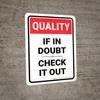 Quality: If In Doubt Check It Out Portrait - Wall Sign Quality: If In Doubt Check It Out Portrait - Wall Sign