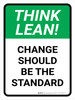 Think Lean: Change Should Be The Standard Portrait - Wall Sign Think Lean: Change Should Be The Standard Portrait - Wall Sign
