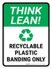 Think Lean: Recyclable Plastic Banding Only Portrait - Wall Sign