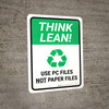 Think Lean: Use PC Files Not Paper Files Portrait - Wall Sign Think Lean: Use PC Files Not Paper Files Portrait - Wall Sign