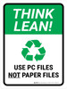 Think Lean: Use PC Files Not Paper Files Portrait - Wall Sign Think Lean: Use PC Files Not Paper Files Portrait - Wall Sign