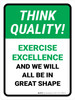 Think Quality: Exercise Excellence and We'll All Be in Great Shape Portrait - Wall Sign Think Quality: Exercise Excellence and We'll All Be in Great Shape Portrait - Wall Sign