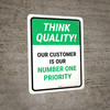 Think Quality: Our Customer Is Our Number One Priority Portrait - Wall Sign Think Quality: Our Customer Is Our Number One Priority Portrait - Wall Sign