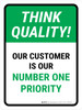 Think Quality: Our Customer Is Our Number One Priority Portrait - Wall Sign Think Quality: Our Customer Is Our Number One Priority Portrait - Wall Sign