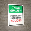 Think Quality: Poor Quality Poor Service No Jobs Portrait - Wall Sign Think Quality: Poor Quality Poor Service No Jobs Portrait - Wall Sign