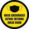 Mask Encouraged Before Entering Break Room Yellow Round - Floor Sign