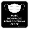 Mask Encouraged Before Entering Office Black Rectangular - Floor Sign