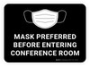 Mask Preferred Before Entering Conference Room Black Rectangular - Floor Sign