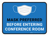 Mask Preferred Before Entering Conference Room Blue Rectangular - Floor Sign