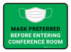 Mask Preferred Before Entering Conference Room Green Rectangular - Floor Sign
