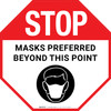 Stop: Masks Preferred Beyond This Point Stop: - Floor Sign
