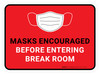Masks Encouraged Before Entering Break Room Red Rectangular - Floor Sign