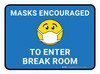 Masks Encouraged To Enter Break Room Blue With Emoticon Rectangular - Floor Sign