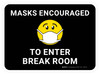 Masks Encouraged To Enter Break RoomWith Emoticon Rectangular - Floor Sign Masks Encouraged To Enter Break RoomWith Emoticon Rectangular - Floor Sign