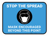 Stop The Spread Mask Encouraged Beyond This Point Blue Rectangular - Floor Sign Stop The Spread Mask Encouraged Beyond This Point Blue Rectangular - Floor Sign