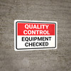 Quality Control: Equipment Checked Landscape - Wall Sign Quality Control: Equipment Checked Landscape - Wall Sign