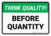 Think Quality Before Quantity Landscape - Wall Sign