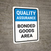 Quality Assurance: Bonded goods area Portrait - Wall Sign