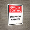 Quality Control: Equipment Checked Portrait - Wall Sign