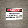 Danger: Building Supplied By Two Electrical Services - Wall Sign