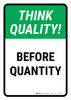 Think Quality Before Quantity Portrait - Wall Sign Think Quality Before Quantity Portrait - Wall Sign