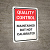 Quality Control: Maintained But Not Calibrated Portrait - Wall Sign