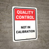 Quality Control: Not In Calibration Portrait - Wall Sign