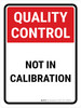 Quality Control: Not In Calibration Portrait - Wall Sign