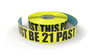 Must Be 21 Past This Point - Inline Printed Floor Marking Tape Must Be 21 Past This Point - Inline Printed Floor Marking Tape