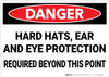 Danger: Hard Hats Ear and Eye Protection Required Beyond Point - Wall Sign