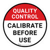 Quality Control: Calibrate Before Use Circular - Floor Sign Quality Control: Calibrate Before Use Circular - Floor Sign