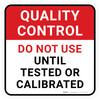 Quality Control: Do Not Use Until Tested Or Calibrated Square - Floor Sign Quality Control: Do Not Use Until Tested Or Calibrated Square - Floor Sign