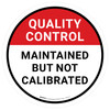Quality Control: Maintained But Not Calibrated Circular - Floor Sign Quality Control: Maintained But Not Calibrated Circular - Floor Sign