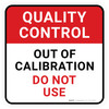 Quality Control: Out Of Calibration Do Not Use Square - Floor Sign