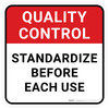 Quality Control: Standardize Before Each Use Square - Floor Sign Quality Control: Standardize Before Each Use Square - Floor Sign