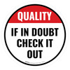 Quality: If In Doubt Check It Out Circular - Floor Sign Quality: If In Doubt Check It Out Circular - Floor Sign