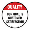 Quality: Our Goal Is Customer Satisfaction Circular - Floor Sign
