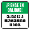 Think Quality: Quality Is Everyone's Responsibility Spanish Square - Floor Sign Think Quality: Quality Is Everyone's Responsibility Spanish Square - Floor Sign